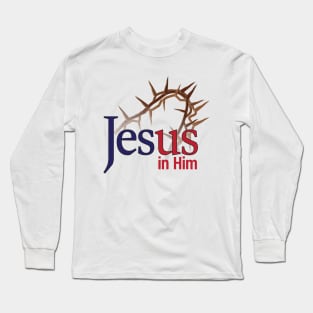 Jesus in Him Long Sleeve T-Shirt